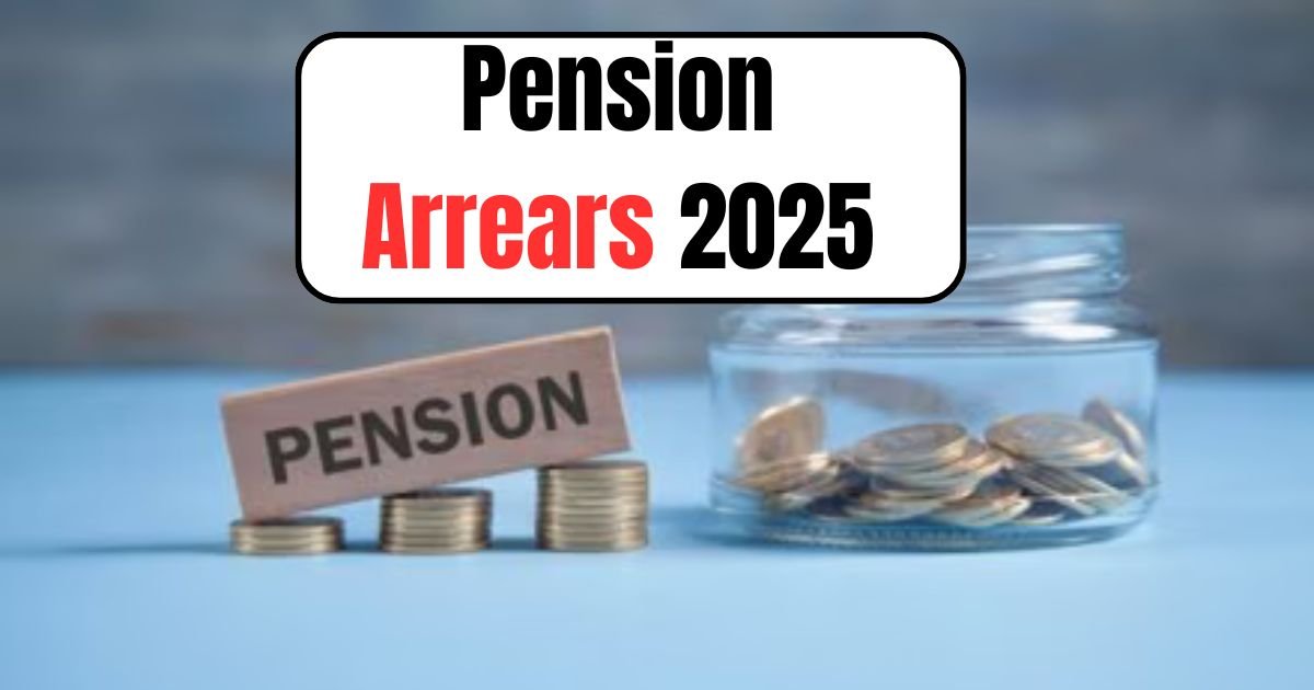 Pension Arrears 2025